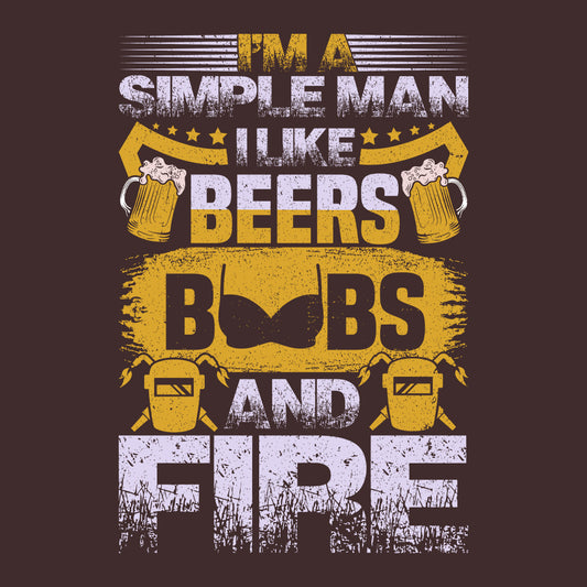 Funny Welder I'm A Simple Man I Like Beers Boobs And Fire | PRODUCT CODE: SMPLCRBROS