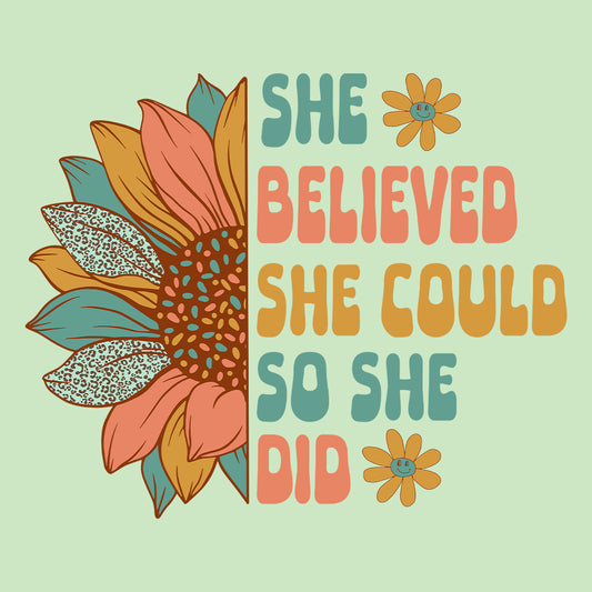 She Believed She Could So She Did Inspirational Quote | PRODUCT CODE: SNFLWRHEBL