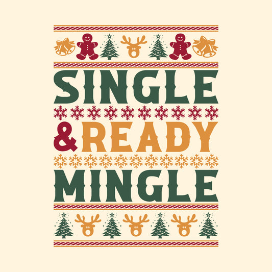 Single & Ready To Mingle Christmas Humor Funny Sarcastic Xmas | PRODUCT CODE: SNGLADJKECH
