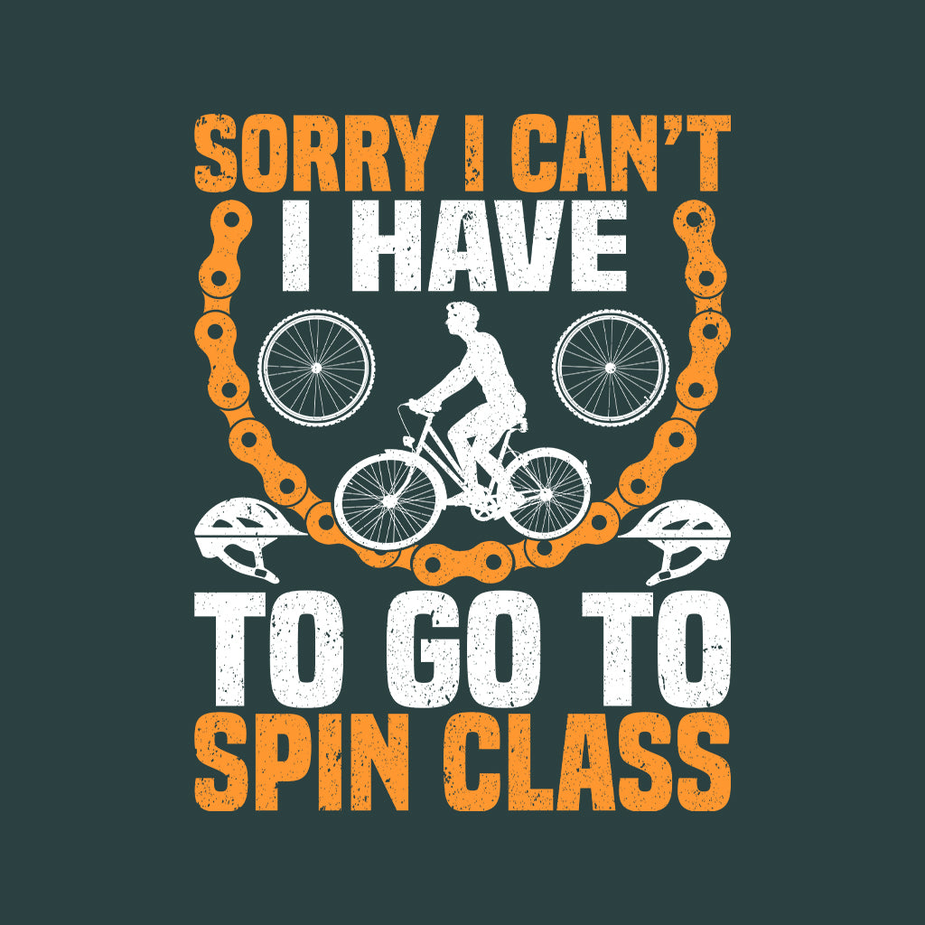 Cycling Sorry I Can't I Have To Go To Spin Class Cyclist Humor | PRODUCT CODE: SRYCNTHVLCS