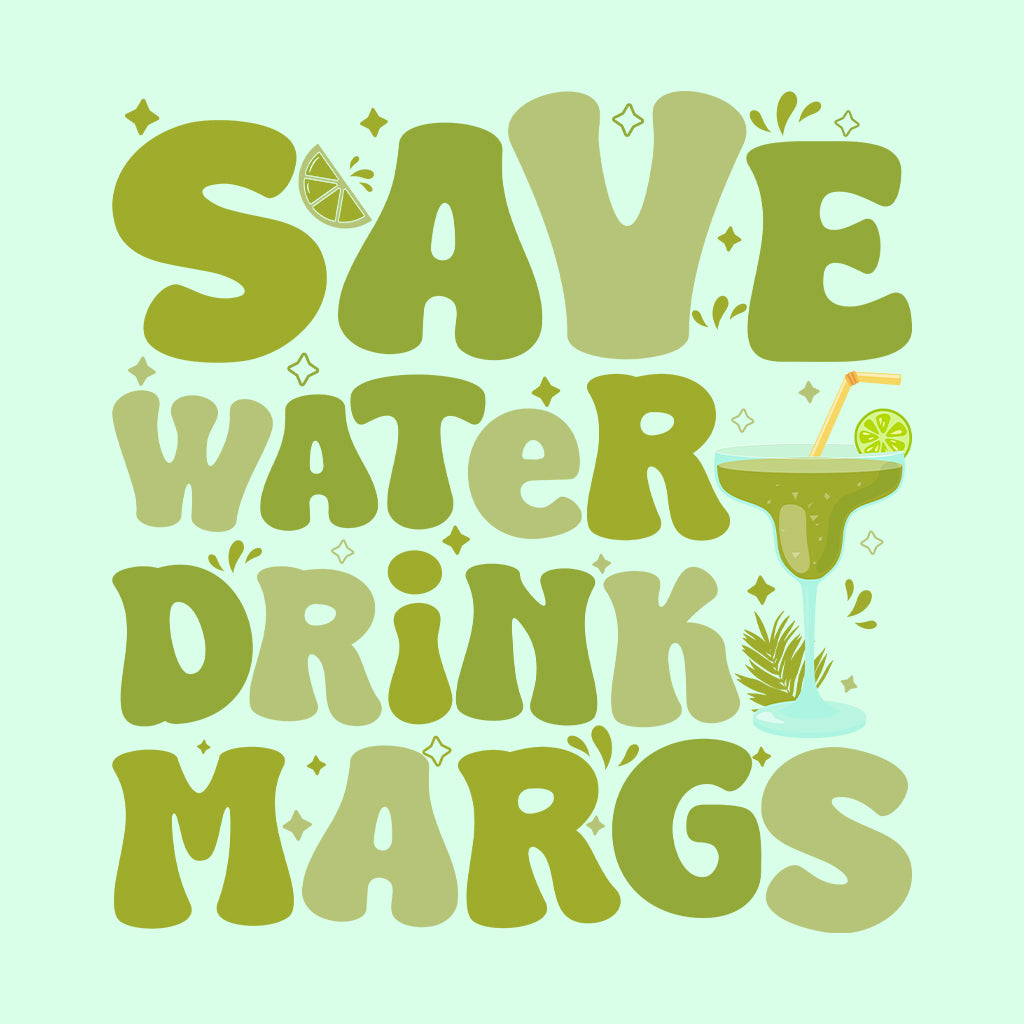 Save Water Drink Margs Tequila Lover | PRODUCT CODE: SVEWTDRKM