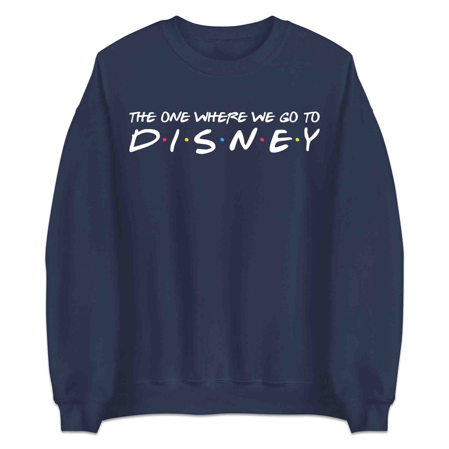 The One Where We Go to Disney T-Shirt | Friends TV Show Jumper | Disney Trip Matching Hoodie | PRODUCT CODE: TCBNAPOEFUDM