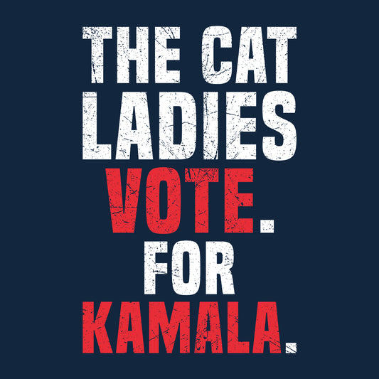 The Cat Ladies Vote for Kamala Swifties For Harris | PRODUCT CODE: THCALDRV