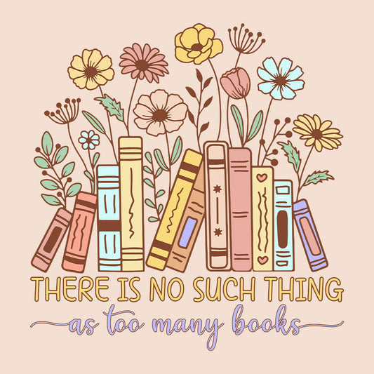 There Is No Such Thing As Too Many Books | PRODUCT CODE: THRSNHGNMB