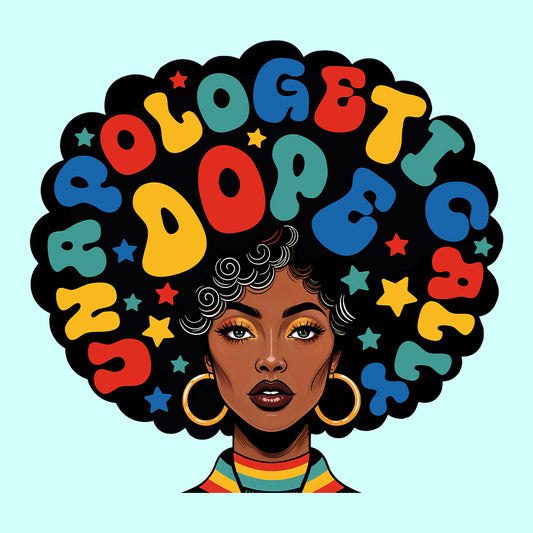 Unapologetically Dope Afro Black History Month Black Girl Magic | PRODUCT CODE: UNVWPABYEBJA