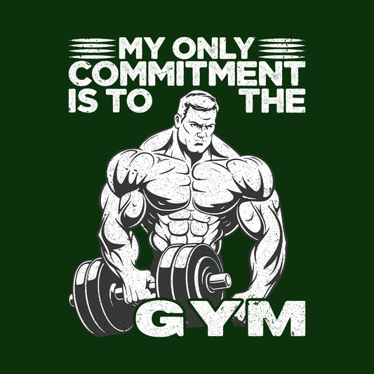 Motivational Workout My Only Commitment Is To The Gym | PRODUCT CODE: MTOVWRKYMGAF