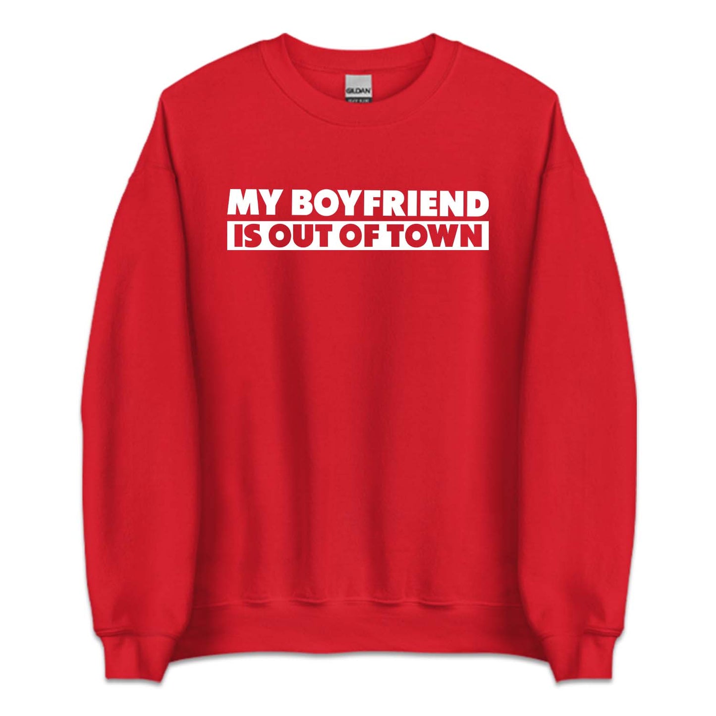 My Boyfriend Is Out Of Town Funny Relationship | PRODUCT CODE: MBRFSOTFW