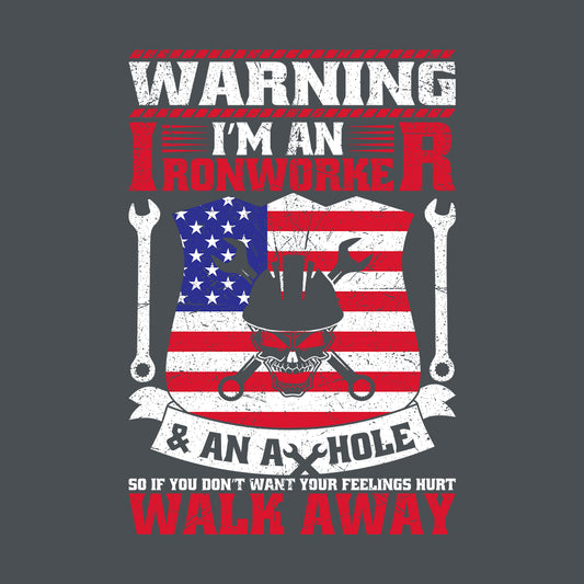 Warning I’m An Ironworker & An Asshole Labor Day | PRODUCT CODE: WNGRNOWKE