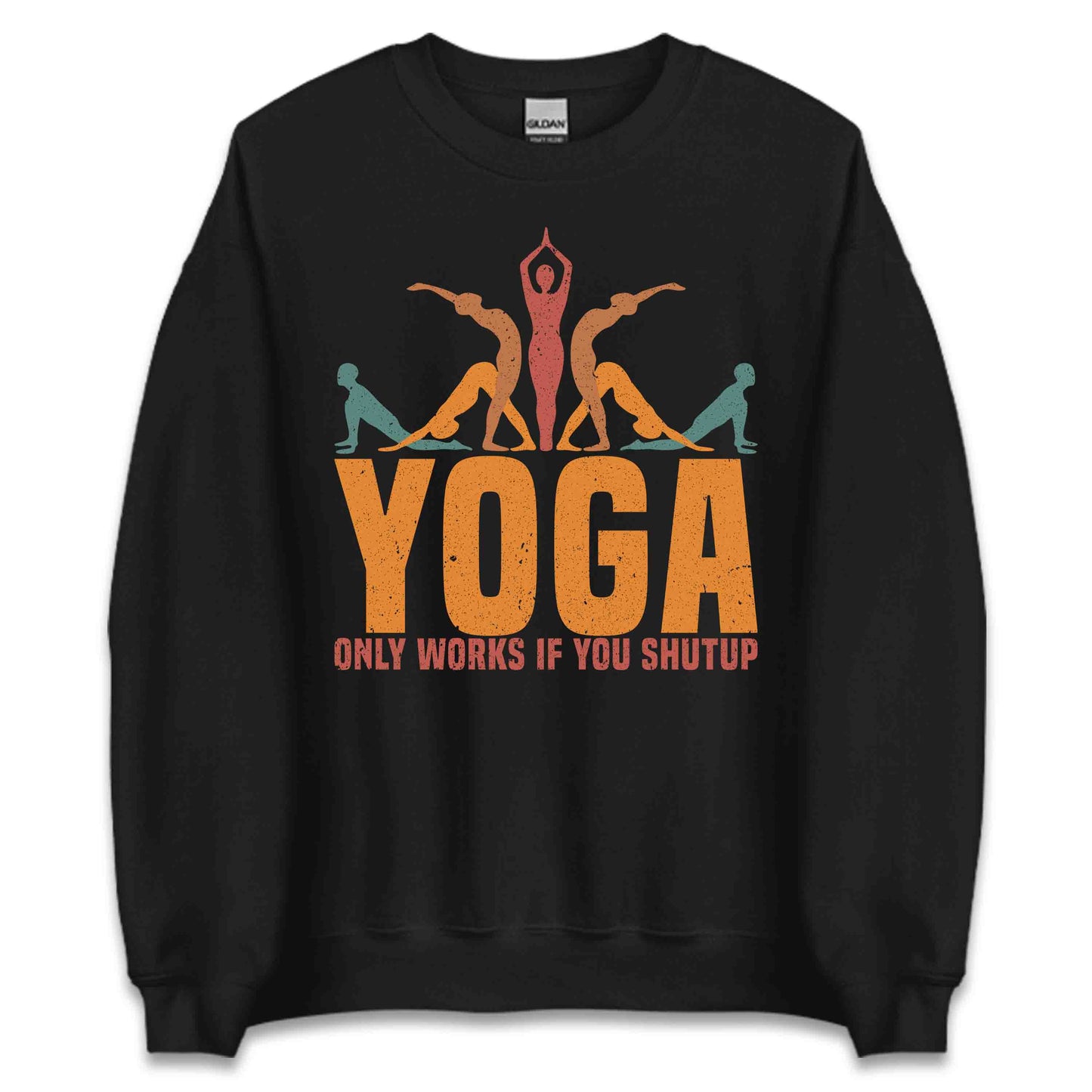 Yoga Only Works If You Shut Up Hilarious Yoga Lover | PRODUCT CODE: YGONLYWRKSHP