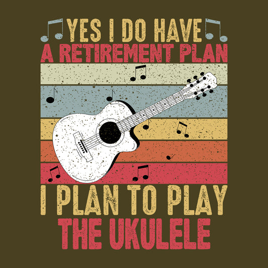 Yes I Do Have A Retirement Plan Funny Ukulele | PRODUCT CODE: YSIDHVERTM