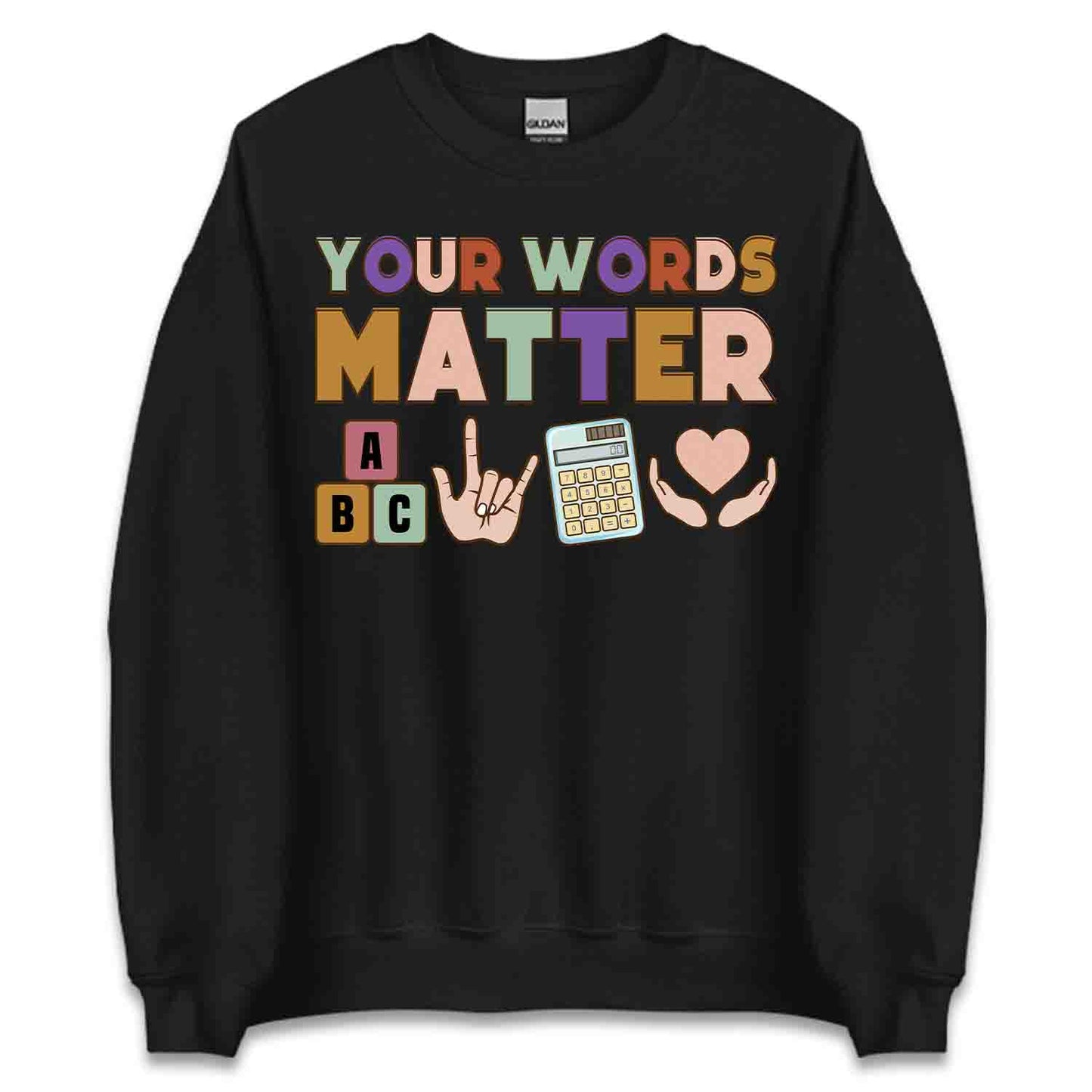 Your Words Matter Tee, ASL Sweatshirt, Inclusion Awareness Hoodie | PRODUCT CODE: YSIRNWPANCE