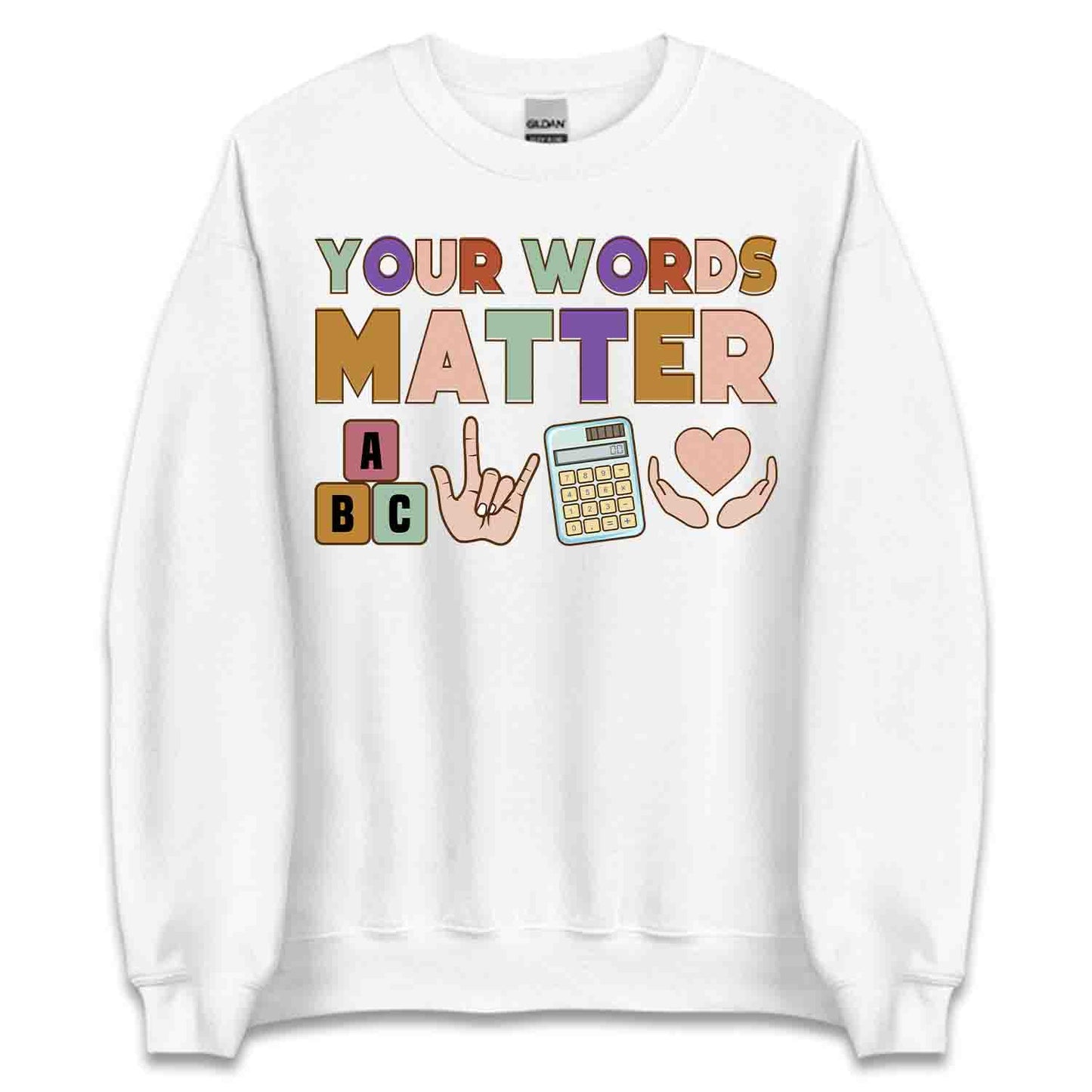 Your Words Matter Tee, ASL Sweatshirt, Inclusion Awareness Hoodie | PRODUCT CODE: YSIRNWPANCE