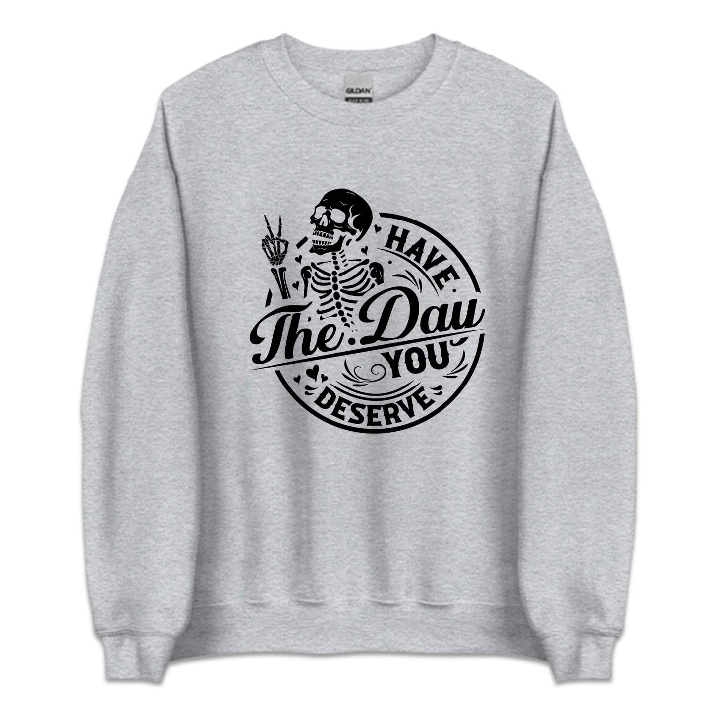 Have The Day You Deserve Motivational Skeleton | PRODUCT CODE: HVTDYUSRV