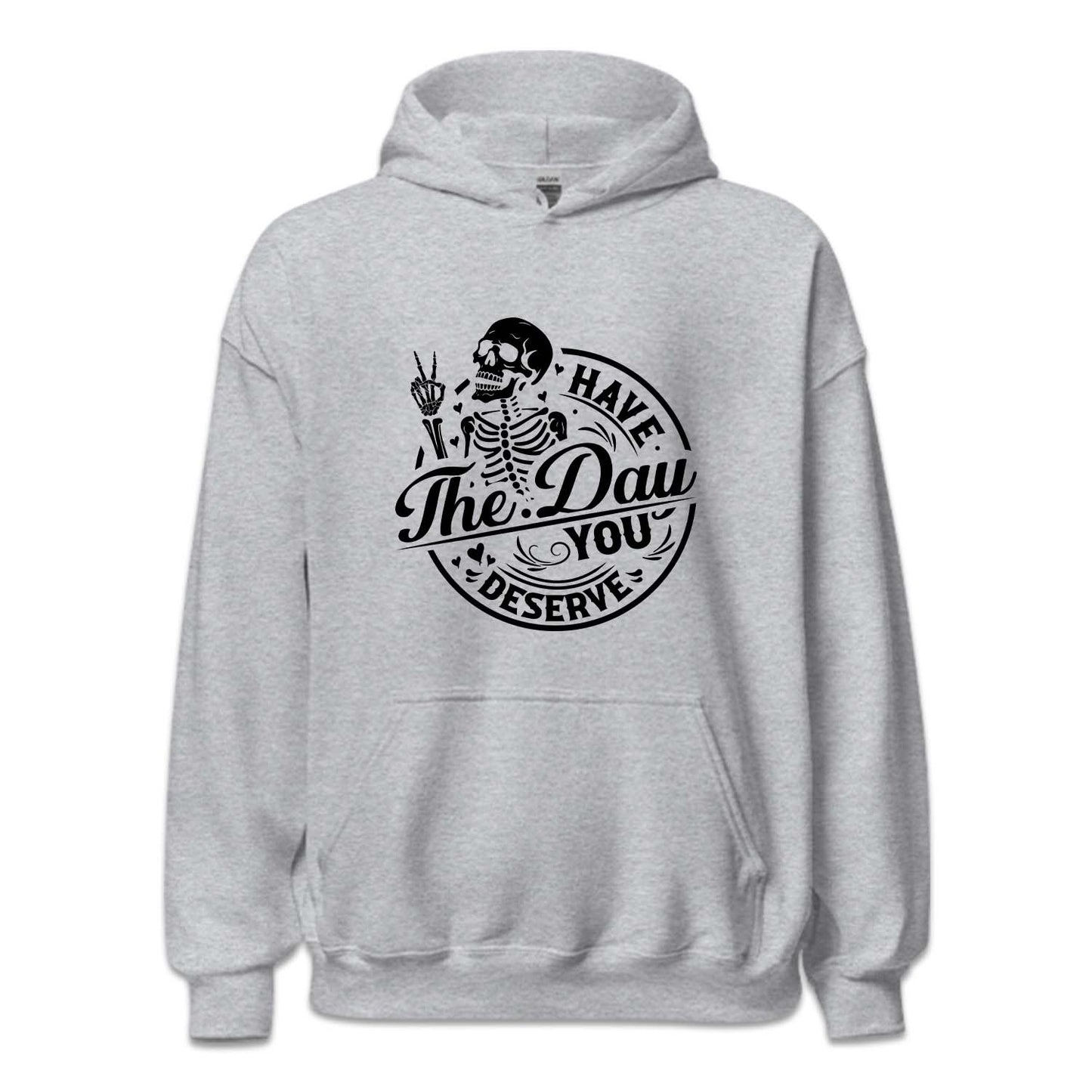 Have The Day You Deserve Motivational Skeleton | PRODUCT CODE: HVTDYUSRV