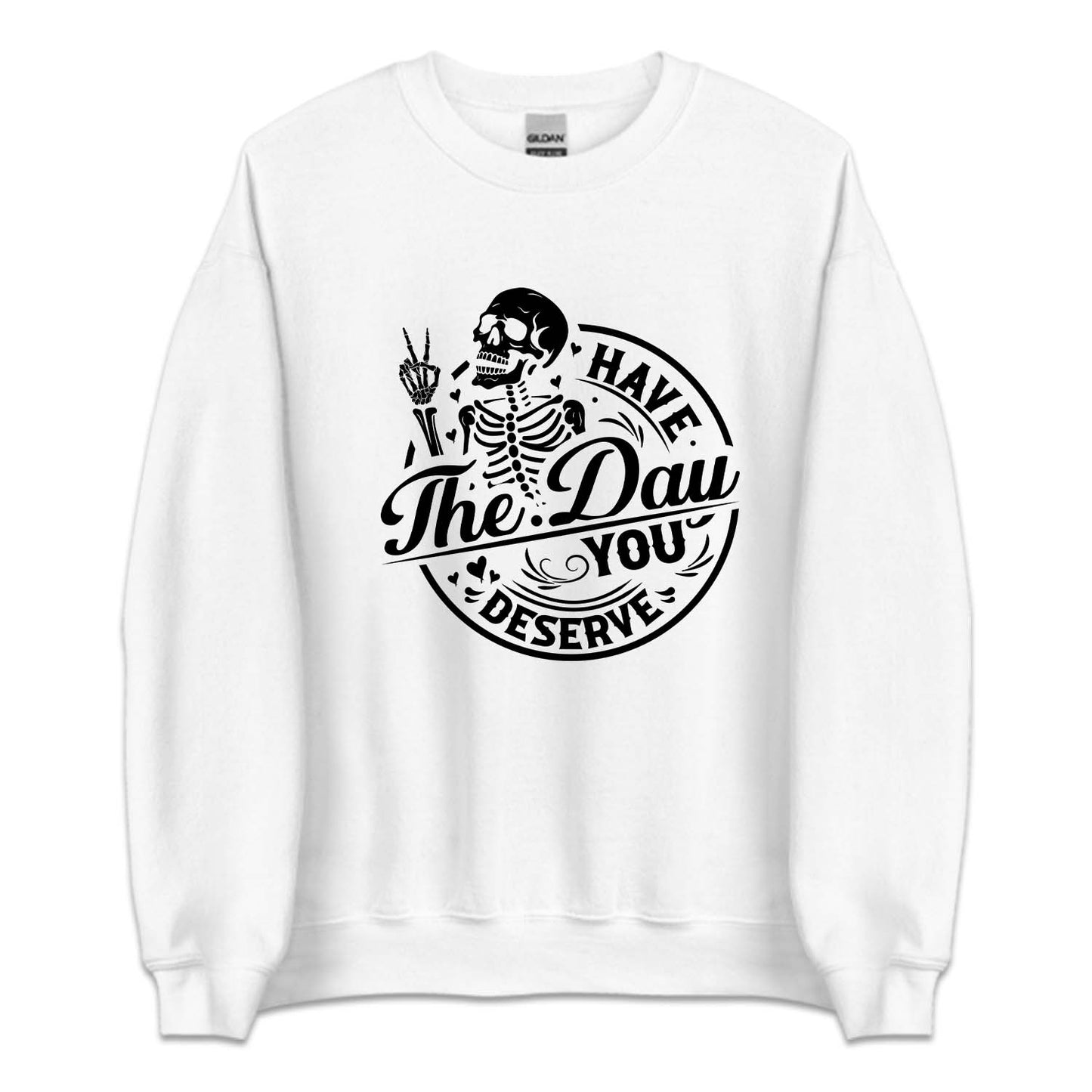 Have The Day You Deserve Motivational Skeleton | PRODUCT CODE: HVTDYUSRV