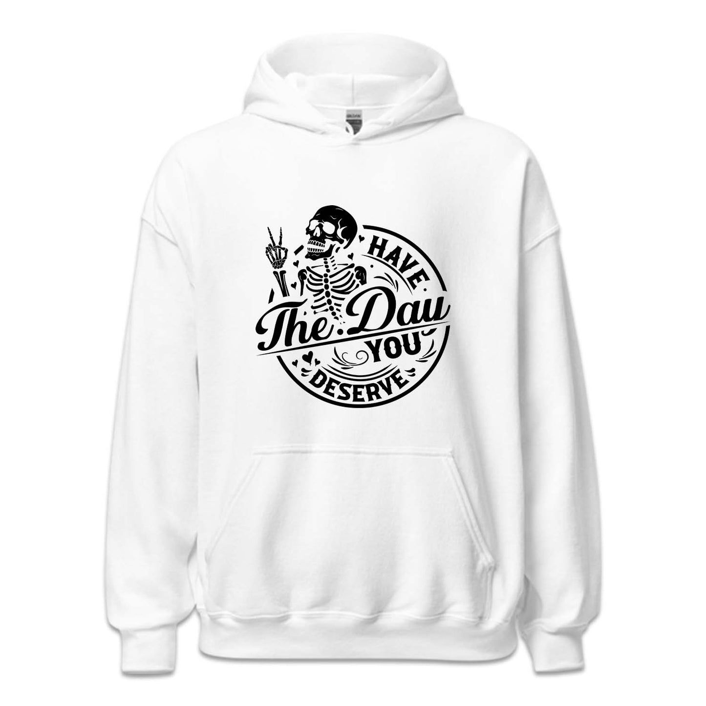 Have The Day You Deserve Motivational Skeleton | PRODUCT CODE: HVTDYUSRV