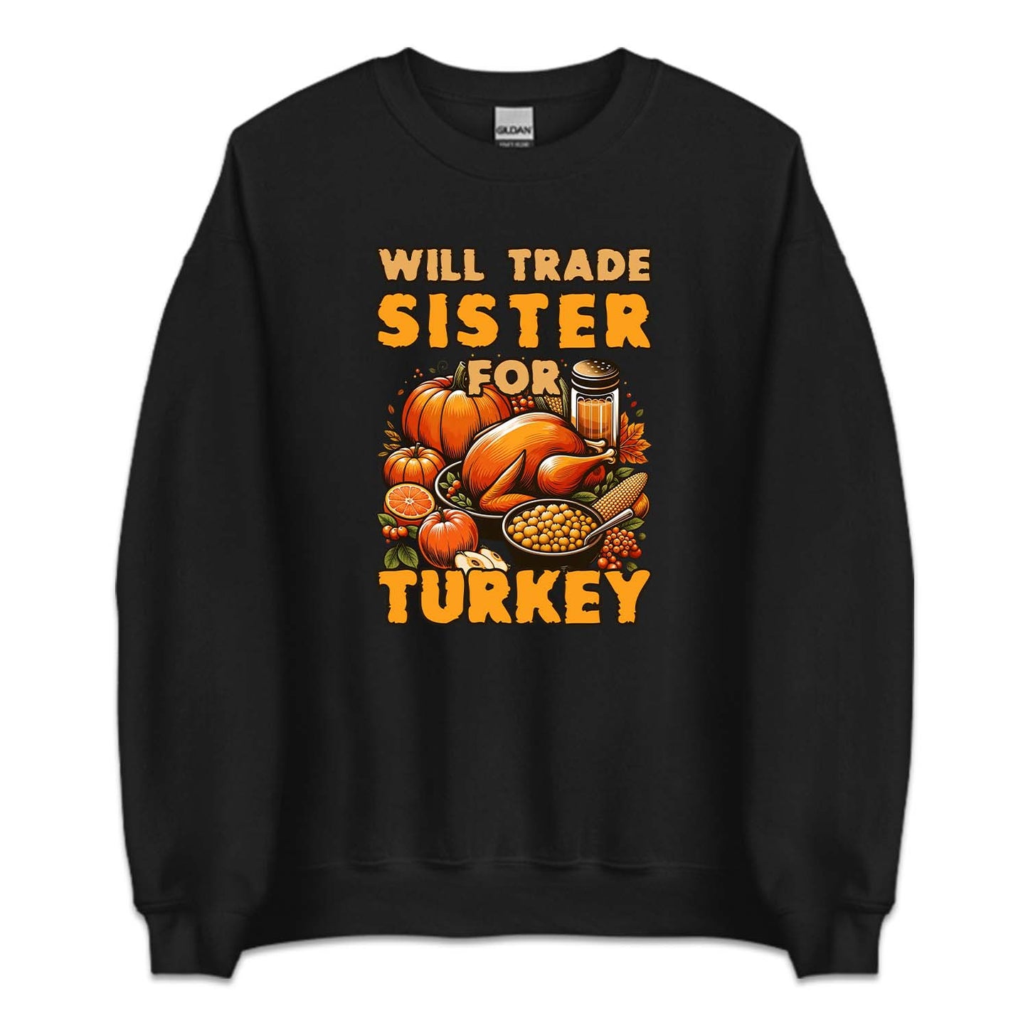 Will Trade Sister For Turkey Thanksgiving Autumn Humor | PRODUCT CODE: WLTRDSFRKU