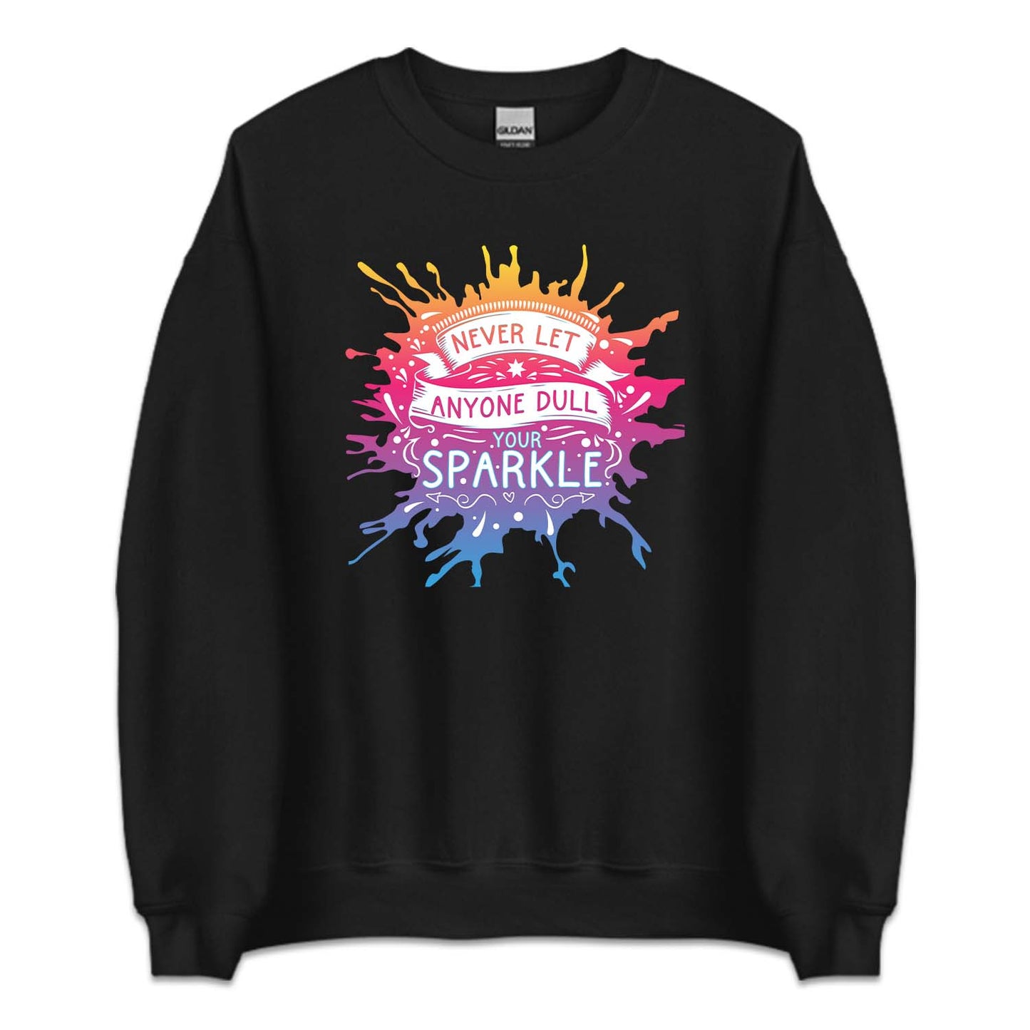 Never Let Anyone Dull Your Sparkle Positive Sayings | PRODUCT CODE: NVRLTANYDLS