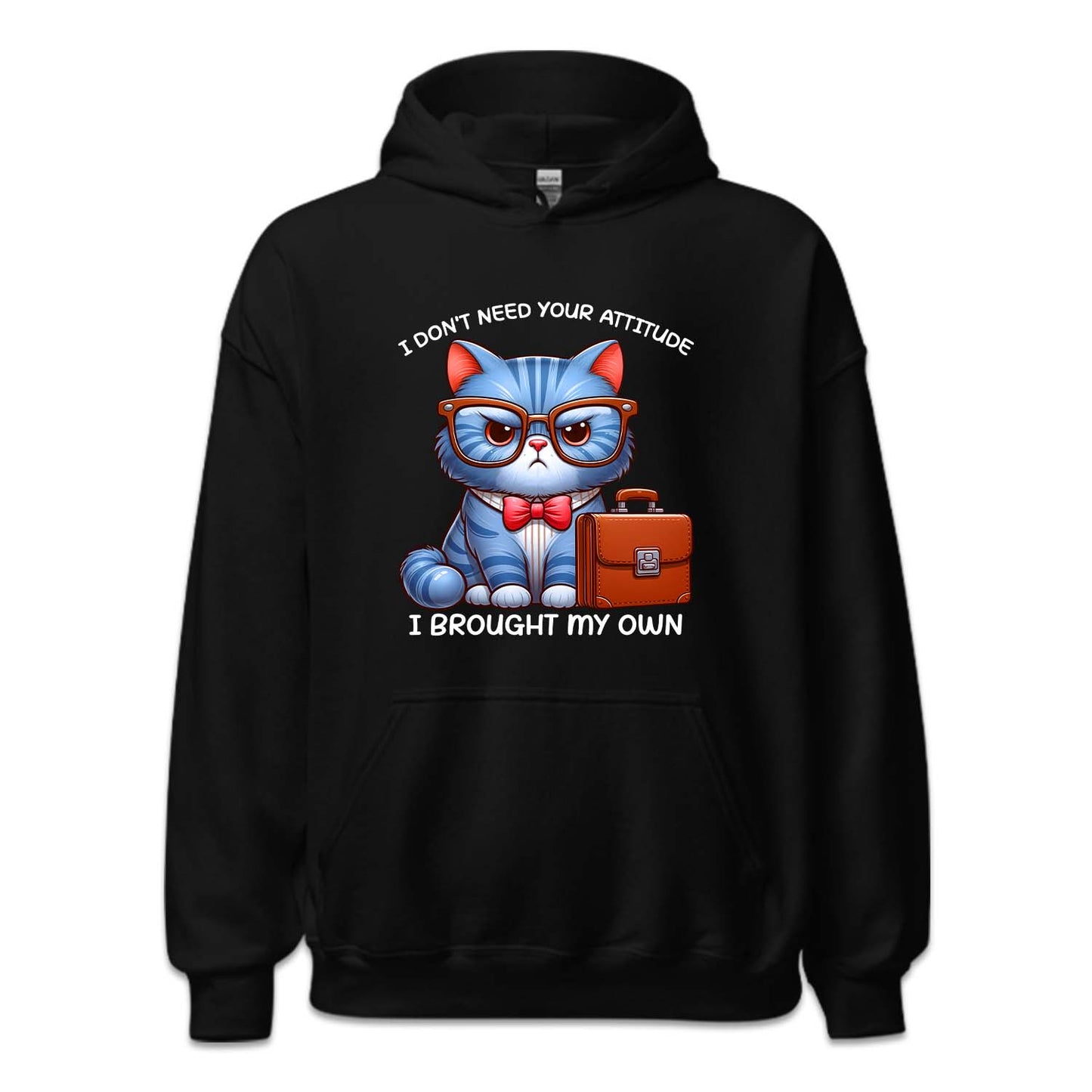 I Don't Need Your Attitude I Brought My Own Sarcastic Cat | PRODUCT CODE: FNYIDMEATE