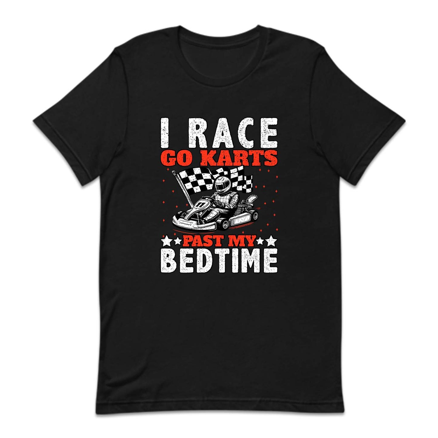 I Race Go Karts Past My Bedtime Racing Quotes | PRODUCT CODE: IRCGTSPMBD