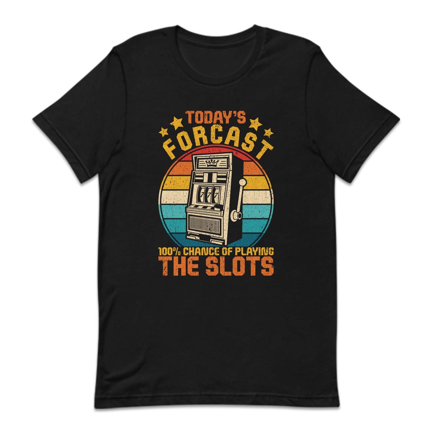 Slot Machine Today's Forcast 100% Chance Of Playing The Slots | PRODUCT CODE: TDYFRSLMCH