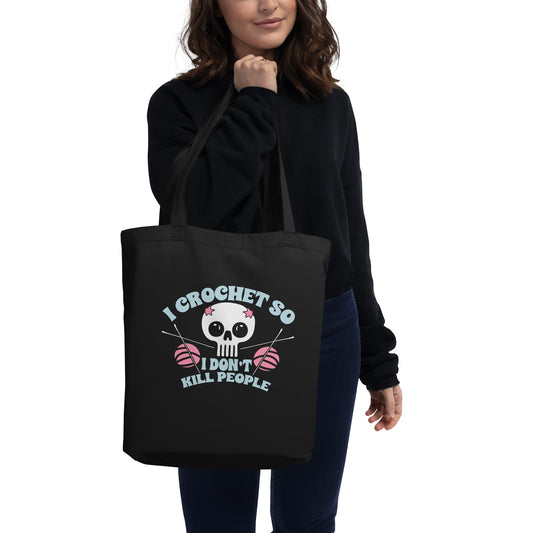 I Crochet So I Don't Kill People Knitting Crochet Lover Crocheting Eco Tote Bag