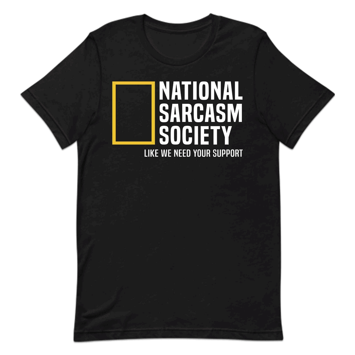 National Sarcasm Society T-Shirt | National Geographic Hoodie | Witty Humor Sweatshirt | PRODUCT CODE: NSTBAOEGUYAP