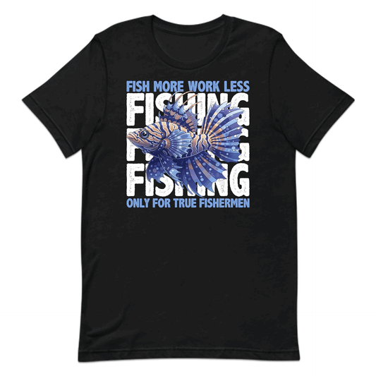 Fish More Work Less Vibrant Fishing Passionate Anglers | PRODUCT CODE: FHMRWKLOIAUCS