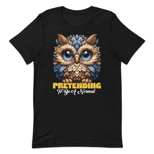 Funny Owl Lover Pretending to Be Normal Hilarious Owl Quote Whimsical Woodland | PRODUCT CODE: FNYWLOLVRPTD