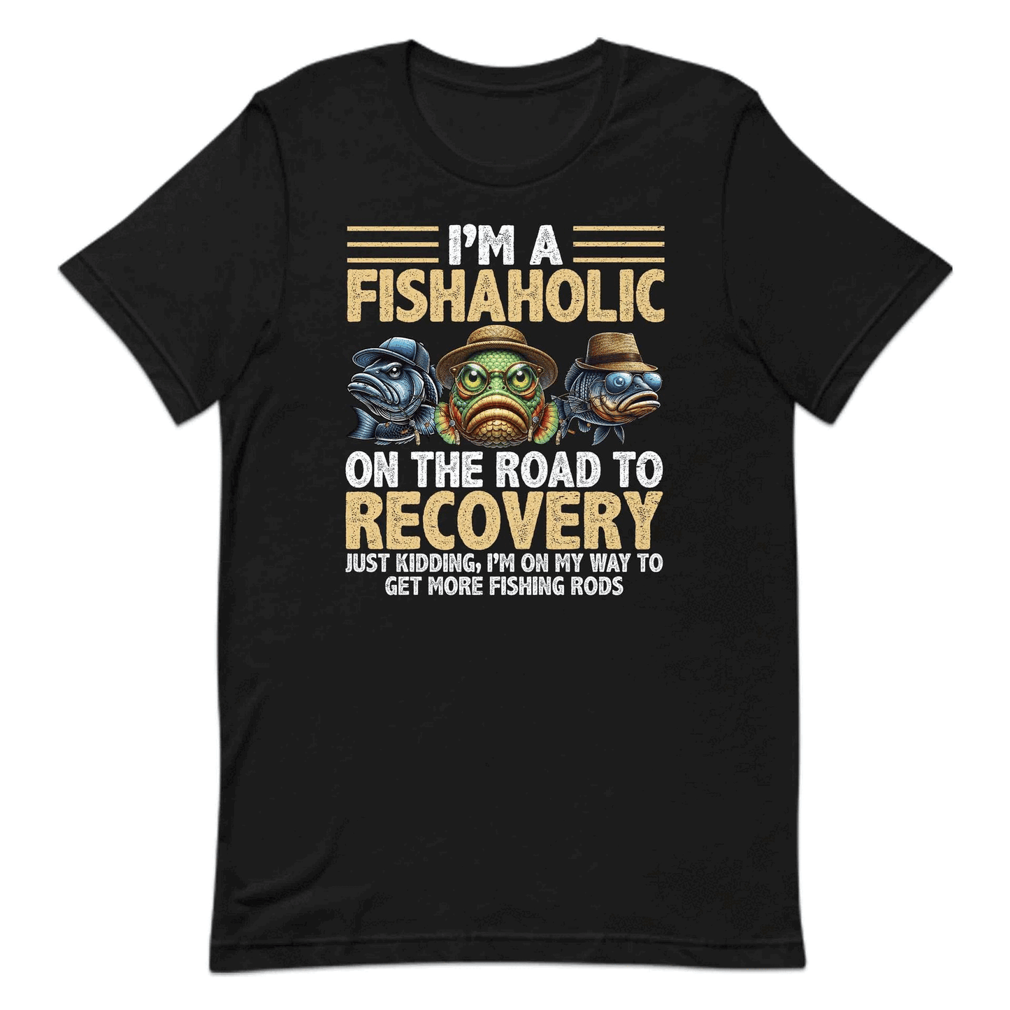 Funny Fishing I'm a Fishaholic on the Road to Recovery Joke | PRODUCT CODE: FNYSHOLCNRDT