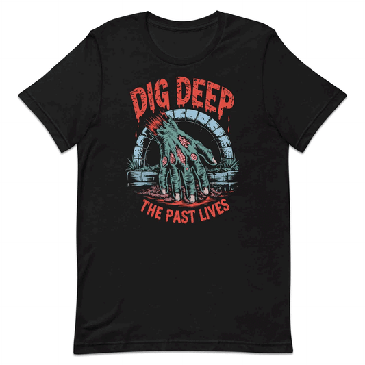 Dig Deep Zombie Hand T-Shirt, Spooky Graveyard Sweatshirt, Creepy Undead Hoodie | PRODUCT CODE: DGWRELOPC
