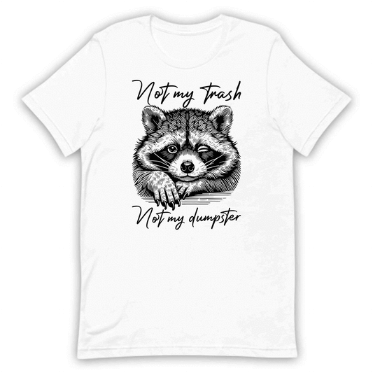 Funny Raccoon Not My Trash Not My Dumpster Vintage Quirky Animal Humor | PRODUCT CODE: FNYRCNOTMYS