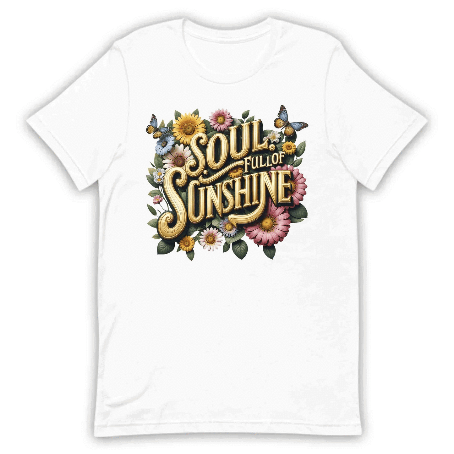 Soul Full of Sunshine Shirt | Retro Floral Tee, Sweatshirt, or Hoodie | PRODUCT CODE: SLUFMNEPAW