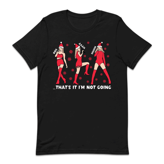 Taylor Swift Holiday Concert Xmas Meme That's It I'm Not Going | PRODUCT CODE: CHTUMRMET