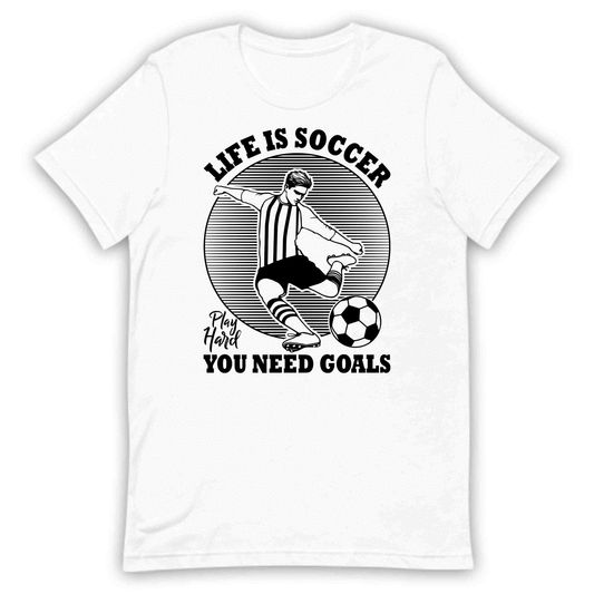 Life Is Soccer You Need Goals Motivational Football Lover | PRODUCT CODE: LFSCRUTQNDEG
