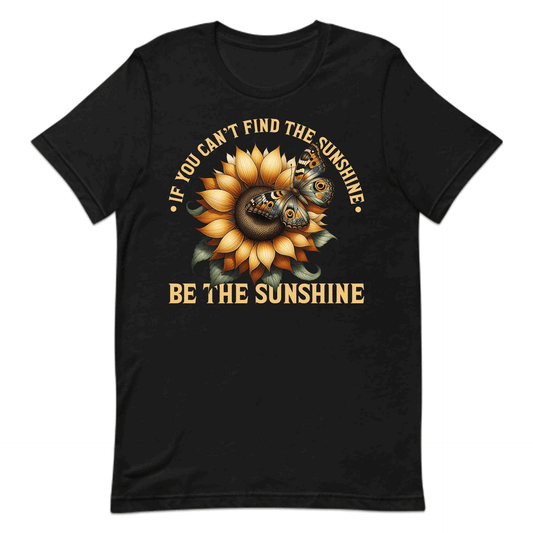 If You Can't Find the Sunshine Be the Sunshine Inspirational Sunflower Butterfly | PRODUCT CODE: NSPRTFLWRBTUYC