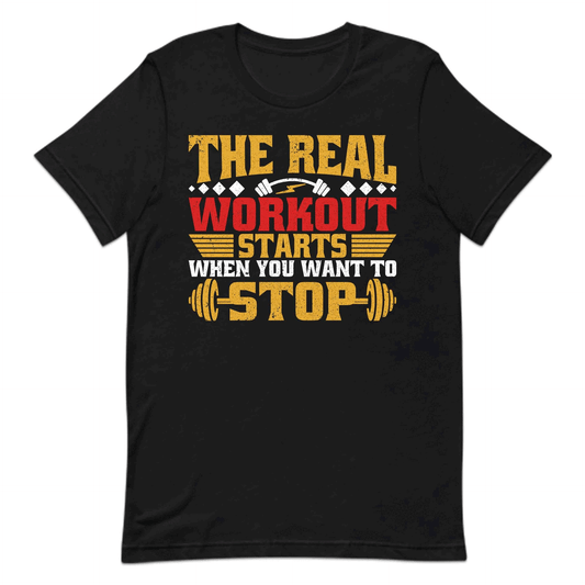 The Real Workout Starts When You Want To Stop Motivational Gym Quote | PRODUCT CODE: THRLEWKROSMG