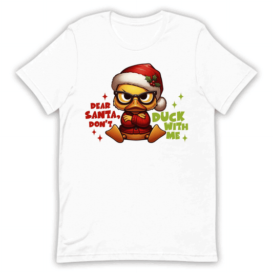 Dear Santa Don't Duck With Me Hilarious Christmas Sarcastic Xmas | PRODUCT CODE: DRSNOCKWMHL