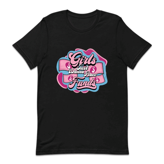 Girls Just Wanna Have Funds | PRODUCT CODE: GRLFNWHVD