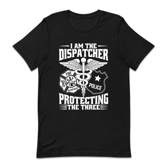 I'm The Dispatcher Protecting The Three 911 Dispatch EMS Workwear | PRODUCT CODE: AMTDSPRTNG