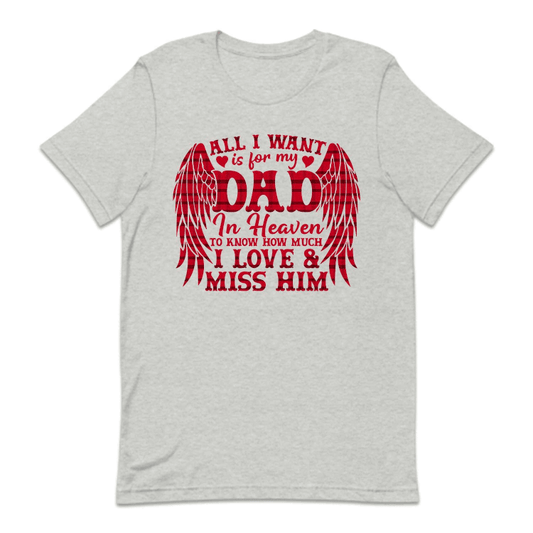 All I Want Is For My Dad In Heaven Memorial Dad Sentimental Keepsake | PRODUCT CODE: ALWNTRFYMD