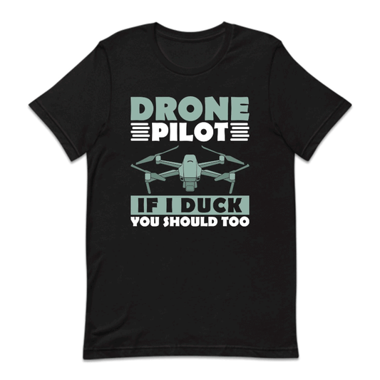 Drone Pilot If I Duck You Should Too Quadcopter Drone | PRODUCT CODE: DRNPLTDCKS