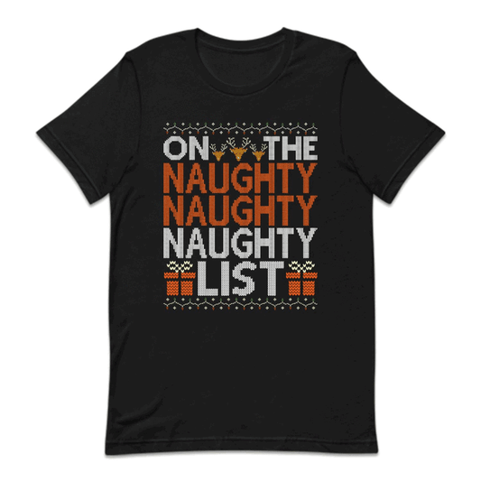 On The Naughty List Ugly Christmas Funny Holiday Naughty Xmas | PRODUCT CODE: NTEGHYSLCR