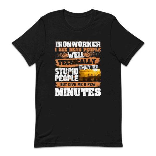 Ironworker I See Dead People Hardworking Humor Labor Day | PRODUCT CODE: RNKWSDPHE