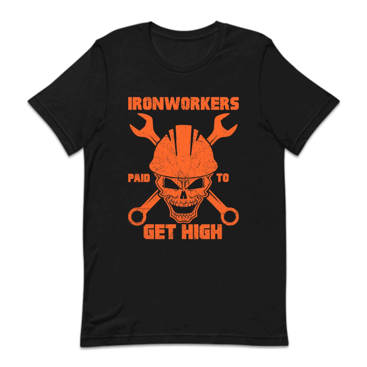 Ironworkers Paid To Get High Labor Day | PRODUCT CODE: WRKIRNSTLE