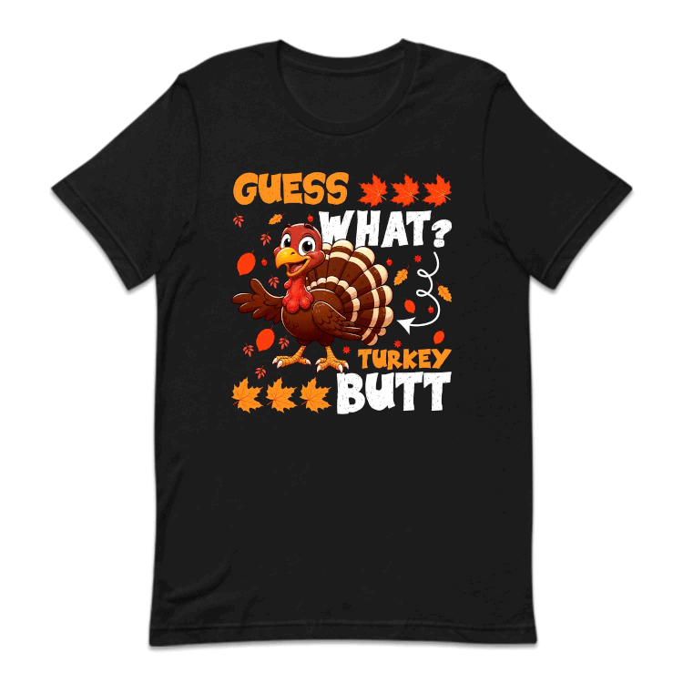 Guess What Turkey Butt Thanksgiving Turkey Day Humor | PRODUCT CODE: GHSUEWTKBU