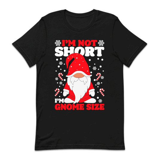 I'm Not Short I'm Gnome Size Funny Christmas Cute Xmas Gnome | PRODUCT CODE: MNTOSHGNMC