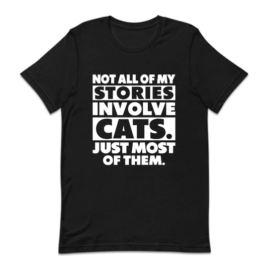 Not All Of My Stories Involve Cats Just Most Of Them | PRODUCT CODE: NTALOMSTCJ