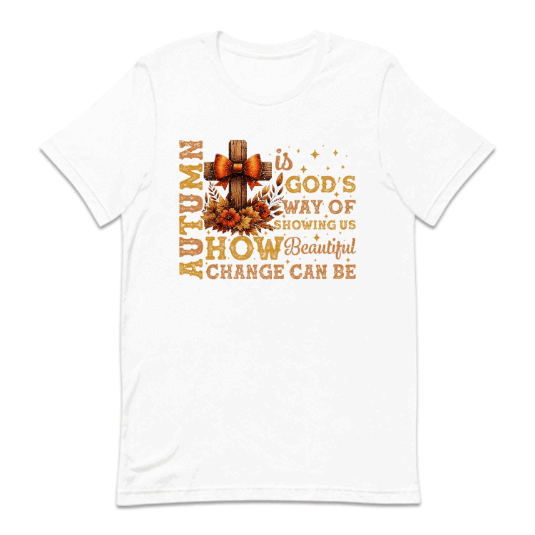 Autumn Is God's Way Of Showing Us Fall Christian | PRODUCT CODE: ATMNUGDWSH