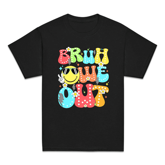 Bruh Out Teacher Last Day Of School Summer Break | PRODUCT CODE: BROTLSTDF